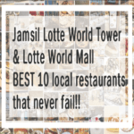 Lotte World Tower & Lotte World Mall, Jamsil, Seoul, South Korea. Top 10 restaurants recommended by locals without fail!!